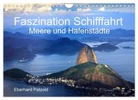 Faszination Schifffahrt - Meere und Hafenstädte (Wandkalender 2025 DIN A4 quer), CALVENDO Monatskalender