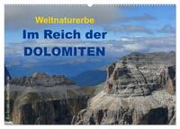 Weltnaturerbe - Im Reich der DOLOMITEN (Wandkalender 2025 DIN A2 quer), CALVENDO Monatskalender