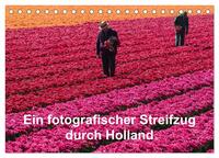 Ein fotografischer Streifzug durch Holland (Tischkalender 2025 DIN A5 quer), CALVENDO Monatskalender