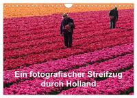 Ein fotografischer Streifzug durch Holland (Wandkalender 2025 DIN A4 quer), CALVENDO Monatskalender