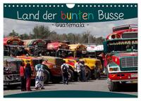 Land der bunten Busse - Guatemala (Wandkalender 2025 DIN A4 quer), CALVENDO Monatskalender