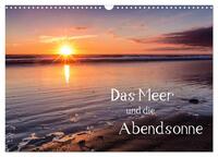 Das Meer und die Abendsonne (Wandkalender 2025 DIN A3 quer), CALVENDO Monatskalender