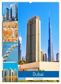 Dubai - Urlaubsplaner (Wandkalender 2025 DIN A2 hoch), CALVENDO Monatskalender