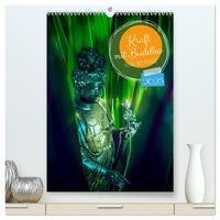 Kraft mit Buddha (hochwertiger Premium Wandkalender 2025 DIN A2 hoch), Kunstdruck in Hochglanz