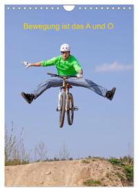 Bewegung ist das A und O (Wandkalender 2025 DIN A4 hoch), CALVENDO Monatskalender