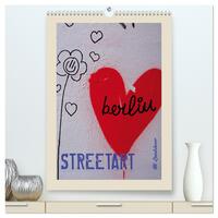 Berlin Love Streetart (hochwertiger Premium Wandkalender 2025 DIN A2 hoch), Kunstdruck in Hochglanz