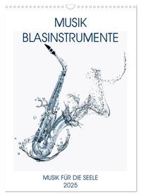 Musik Blasinstrumente (Wandkalender 2025 DIN A3 hoch), CALVENDO Monatskalender
