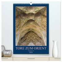 Tore zum Orient (hochwertiger Premium Wandkalender 2025 DIN A2 hoch), Kunstdruck in Hochglanz