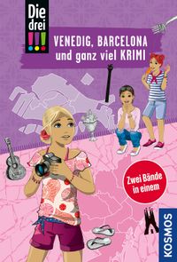 Die drei !!!, Venedig, Barcelona und ganz viel Krimi