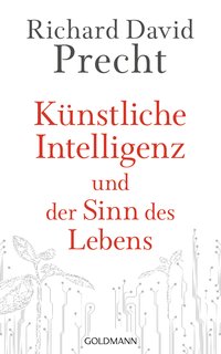 Künstliche Intelligenz und der Sinn des Lebens