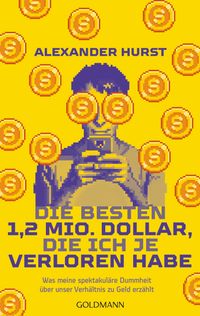 Die besten 1,2 Mio. Dollar, die ich je verloren habe