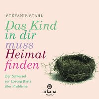 Das Kind in dir muss Heimat finden