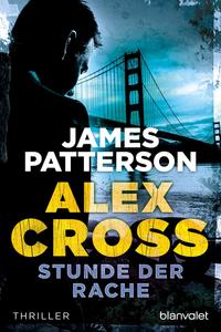 Stunde der Rache - Alex Cross 7 -