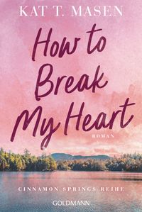 How to Break My Heart