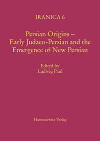 Persian Origins - Early Judaeo-Persian and the Emergence of New Persian