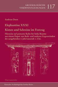 Elephantine XXXI. Kisten und Schreine im Festzug