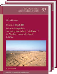 Umm el-Qaab III. Die Grubengräber des prädynastischen Friedhofs U in Abydos (Umm el-Qaab)