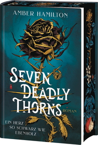 Seven Deadly Thorns – Ein Herz so schwarz wie Ebenholz