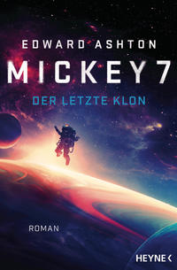 Mickey 7 – Der letzte Klon