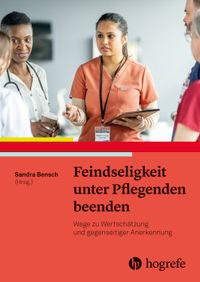 Feindseligkeit unter Pflegenden beenden