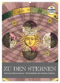 Zu den Sternen - mit Planerfunktion (Wandkalender 2025 DIN A2 hoch), CALVENDO Monatskalender