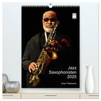 Jazz Saxophonisten 2025 (hochwertiger Premium Wandkalender 2025 DIN A2 hoch), Kunstdruck in Hochglanz