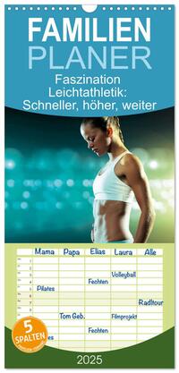 Familienplaner 2025 - Faszination Leichtathletik: Schneller, höher, weiter mit 5 Spalten (Wandkalender, 21 x 45 cm) CALVENDO