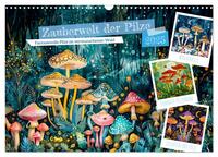 Zauberwelt der Pilze - Fantasievolle Pilze im verwunschenen Wald (Wandkalender 2025 DIN A3 quer), CALVENDO Monatskalender