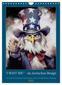 I want you im tierischen Design (Wandkalender 2025 DIN A4 hoch), CALVENDO Monatskalender