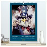 I want you im tierischen Design (hochwertiger Premium Wandkalender 2025 DIN A2 hoch), Kunstdruck in Hochglanz