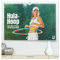 Hula-Hoop: Spaß, Sport und Fitness mit Hula Hoop Reifen (hochwertiger Premium Wandkalender 2025 DIN A2 quer), Kunstdruck in Hochglanz