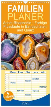 Familienplaner 2025 - Achat-Rhapsodie - Farbige Flussläufe in Bandachaten und Quarz mit 5 Spalten (Wandkalender, 21 x 45 cm) CALVENDO