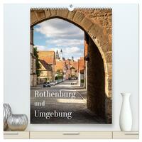 Rothenburg und Umgebung (hochwertiger Premium Wandkalender 2025 DIN A2 hoch), Kunstdruck in Hochglanz