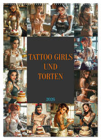 Tattoo Girls und Torten (Wandkalender 2026 DIN A2 hoch), CALVENDO Monatskalender