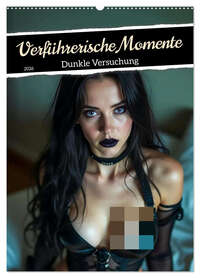 Verführerische Momente - Dunkle Versuchung (Wandkalender 2026 DIN A2 hoch), CALVENDO Monatskalender