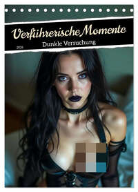 Verführerische Momente - Dunkle Versuchung (Tischkalender 2026 DIN A5 hoch), CALVENDO Monatskalender