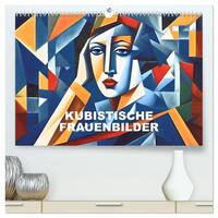 Kubistische Frauen Bilder (hochwertiger Premium Wandkalender 2026 DIN A2 quer), Kunstdruck in Hochglanz