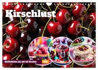 Kirschlust - Köstlichkeiten aus und mit Kirschen (Wandkalender 2026 DIN A4 quer), CALVENDO Monatskalender