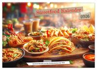 Streetfood Kalender - Einfache Rezepte aus den Straßenküchen der Welt (Wandkalender 2026 DIN A2 quer), CALVENDO Monatskalender