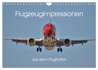 Flugzeugimpressionen auf dem Flughafen (Wandkalender 2026 DIN A4 quer), CALVENDO Monatskalender