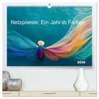 Netzpoesie: Ein Jahr in Farben (hochwertiger Premium Wandkalender 2026 DIN A2 quer), Kunstdruck in Hochglanz