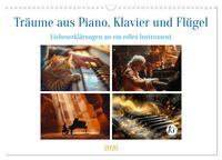 Träume aus Piano, Klavier und Flügel (Wandkalender 2026 DIN A3 quer), CALVENDO Monatskalender