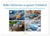 Halbe Edelsteine in ganzer Schönheit (Wandkalender 2026 DIN A2 quer), CALVENDO Monatskalender