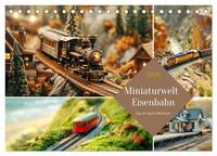 Miniaturwelt Eisenbahn - Zug um Zug ins Abenteuer (Tischkalender 2026 DIN A5 quer), CALVENDO Monatskalender