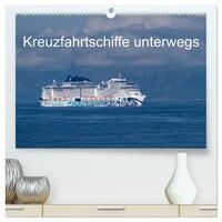 Kreuzfahrtschiffe unterwegs (hochwertiger Premium Wandkalender 2026 DIN A2 quer), Kunstdruck in Hochglanz