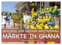 Gewürze und Aromen Westafrikas - Märkte in Ghana (Wandkalender 2026 DIN A2 quer), CALVENDO Monatskalender