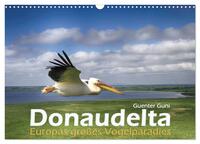 Donaudelta - Europas großes Vogelparadies (Wandkalender 2026 DIN A3 quer), CALVENDO Monatskalender