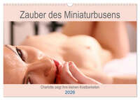 Zauber des Miniaturbusens - Charlotte zeigt ihre Kostbarkeiten (Wandkalender 2026 DIN A3 quer), CALVENDO Monatskalender