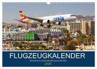 Flugzeugkalender - die besten Flugzeugbilder aus aller Welt (Wandkalender 2026 DIN A3 quer), CALVENDO Monatskalender