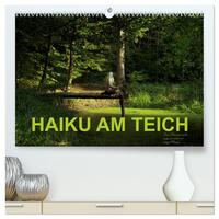 HAIKU AM TEICH (hochwertiger Premium Wandkalender 2026 DIN A2 quer), Kunstdruck in Hochglanz